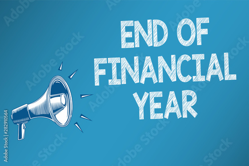 Conceptual hand writing showing End Of Financial Year. Business photo text Revise and edit accounting sheets from previous year Speakers alarming script signals announcement message convey