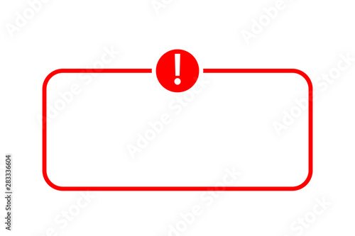 Caution sign with empty space in red line frame and circle sign with exclamation mark isolated on white background. Attention icon for poster or signboard.