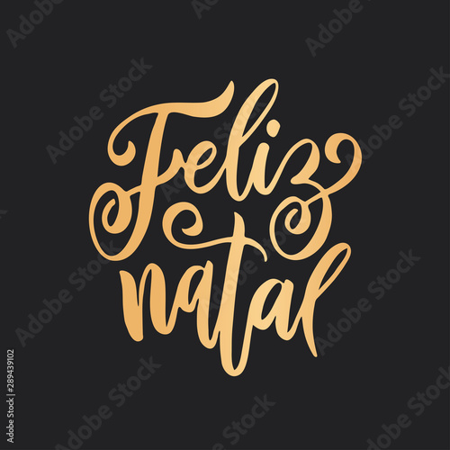 Feliz Natal portuguese Merry Christmas lettering. Vector illustration.
