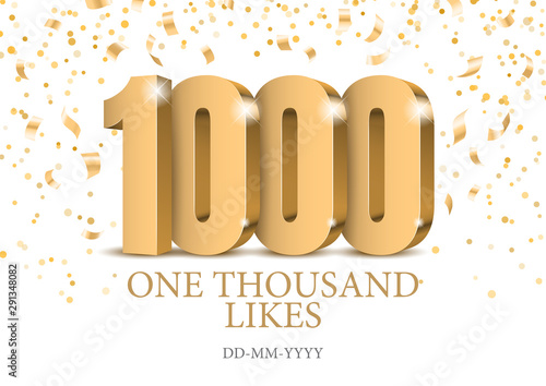 Anniversary or event 1000. gold 3d numbers. Poster template for Celebrating 1000th likes or folovers or subscribers event party. Vector illustration