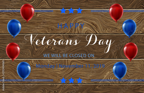Happy Veterans Day we will be closed on Monday November 11 2019 federal holidays vacation business sign announcement 