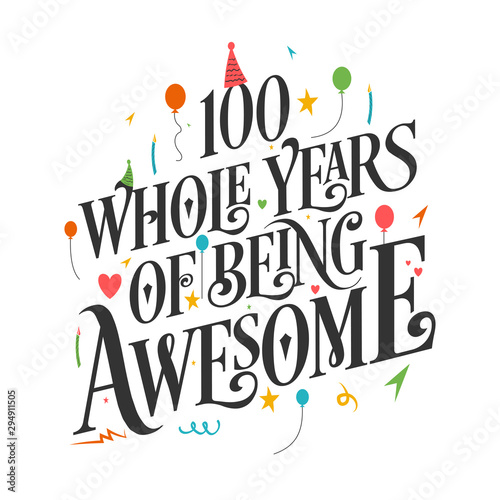100th Birthday And 100th Wedding Anniversary Typography Design "100 Whole Years Of Being Awesome"