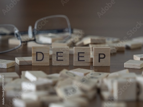 The concept of Deep represented by wooden letter tiles