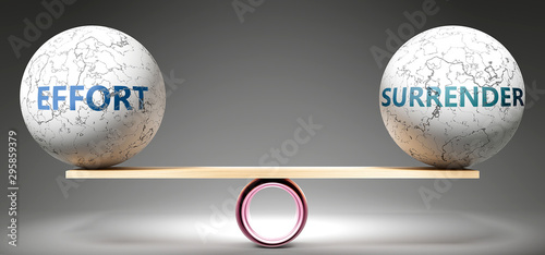 Effort and surrender in balance - pictured as balanced balls on scale that symbolize harmony and equity between Effort and surrender that is good and beneficial., 3d illustration