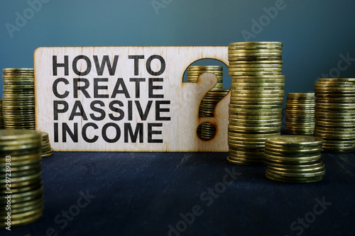 How to create passive income sign and coins.