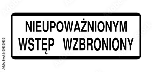 znak nieupoważnionym wstęp wzbroniony