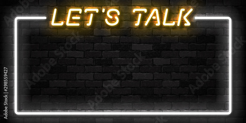 Vector realistic isolated neon sign of Let's Talk frame logo for template decoration and invitation covering on the wall background.