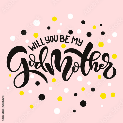 Lettering phrase will you be my godmother for godparent proposal. Template for invintation card, vector hand drawn design isolated on pink background