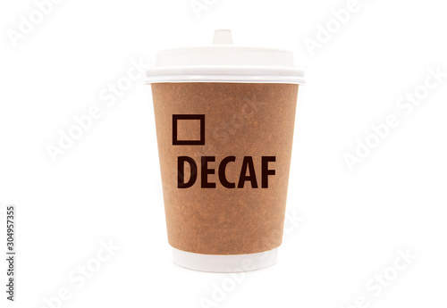 DECAF, Coffee Decaf, paper Cup with hot Beverage and Inscription Decaf isolated on white Background