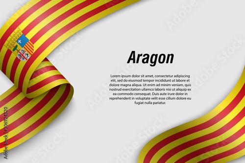 Waving ribbon or banner with flag aragon. Communities of Spain
