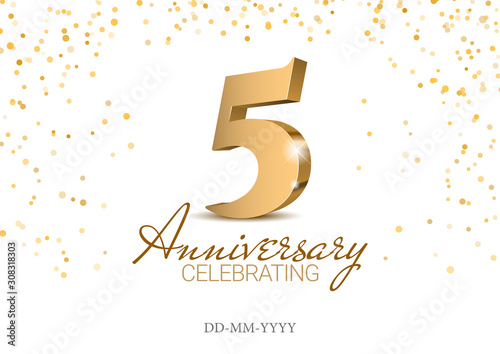 Anniversary 5. gold 3d numbers. Poster template for Celebrating 5 anniversary event party. Vector illustration