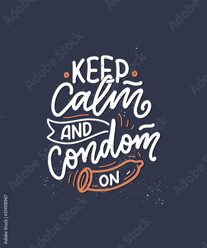 Safe sex slogan, great design for any purposes. Lettering for World AIDS Day design. Funny print, poster and banner with phraase about condoms. Vector