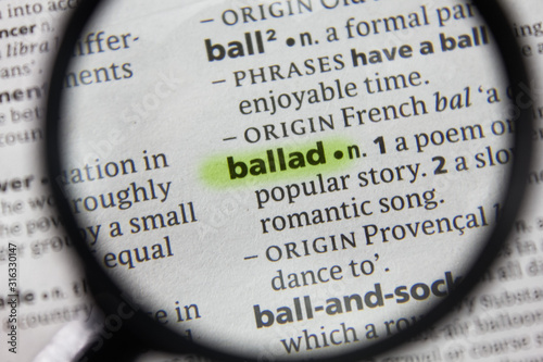 The word or phrase ballad in a dictionary.