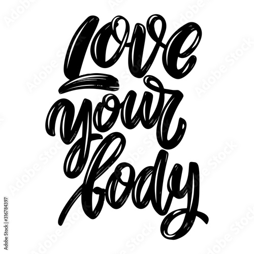 Love your body. Lettering phrase isolated on white background. Design element for poster, card, banner, flyer.
