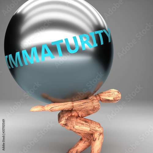 Immaturity as a burden and weight on shoulders - symbolized by word Immaturity on a steel ball to show negative aspect of Immaturity, 3d illustration