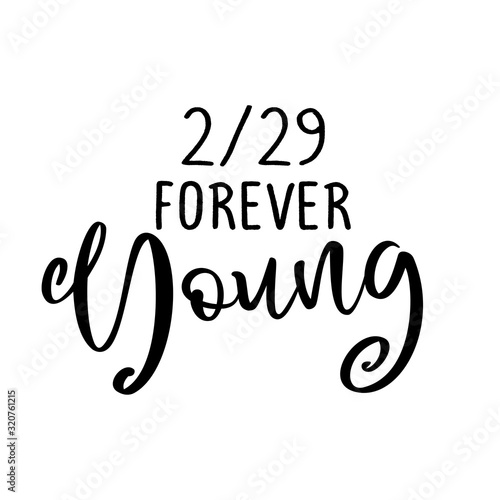 2/29 forever Young - February 29, 2020 - the next leap day in a leap year. Calendar is an illustration, with rings and written overlay in orange of text Leap Day. Gift for Birthday.