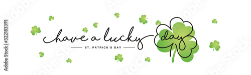 Have a lucky day handwritten typography lettering line design St Patrick's Day clover green clovers isolated white background banner