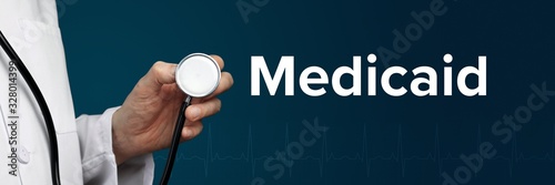 Medicaid. Doctor in smock holds stethoscope. The word Medicaid is next to it. Symbol of medicine, illness, health