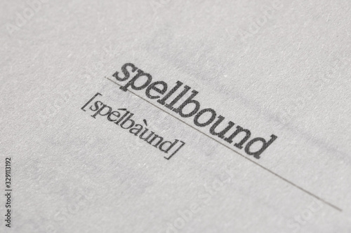 word spellbound and phonetic alphabet. If you are spellbound by something or someone, you are so fascinated that you cannot think about anything else.