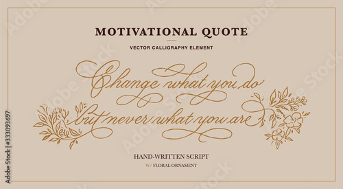 Vectorized copperplate scrpit motivational quote with floral decorative elements