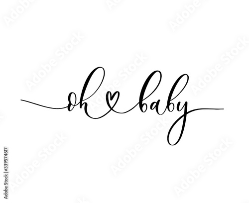 Oh Baby. Baby shower inscription for babies clothes and nursery decorations.