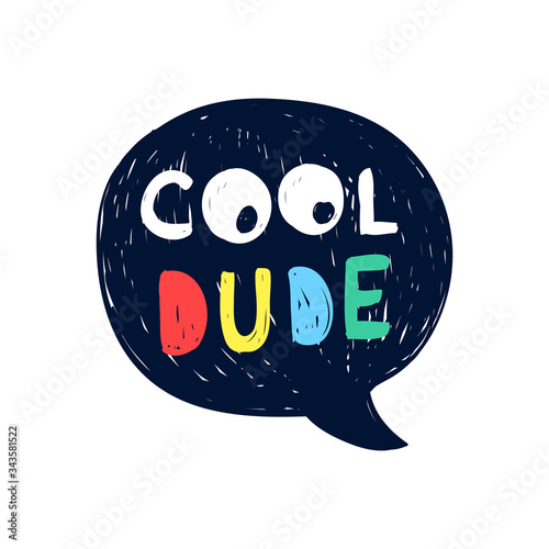 Cool dude print design with slogan. Vector illustration design for fashion fabrics, textile graphics, prints.