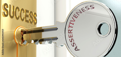 Assertiveness and success - pictured as word Assertiveness on a key, to symbolize that Assertiveness helps achieving success and prosperity in life and business, 3d illustration