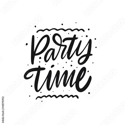 Party Time lettering. Hand written quote. Black color vector illustration. Isolated on white background.