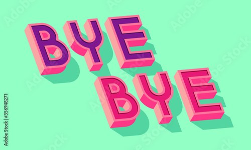 Bye bye card. Typographic card design. Vector Illustration.