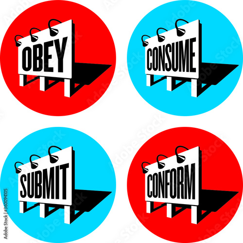 Propaganda Mind Control Signs Set of four subliminal messaging propaganda billboard signs telling people to obey and conform. Inspired by the classic science fiction movie, They Live.