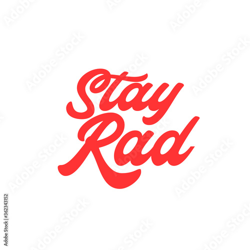 Stay Rad. Fun retro poster typography