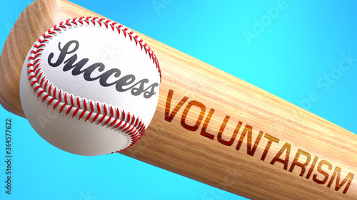 Success in life depends on voluntarism - pictured as word voluntarism on a bat, to show that voluntarism is crucial for successful business or life., 3d illustration