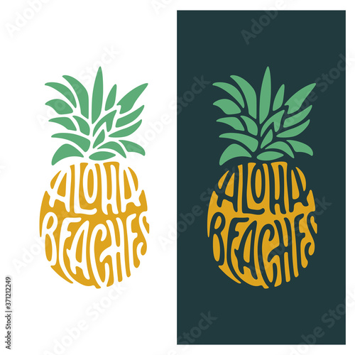 Aloha beaches pineapple lettering quote art. Vector illustration.