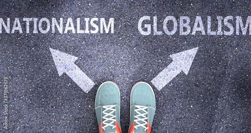 Nationalism and globalism as different choices in life - pictured as words Nationalism, globalism on a road to symbolize making decision and picking either one as an option, 3d illustration