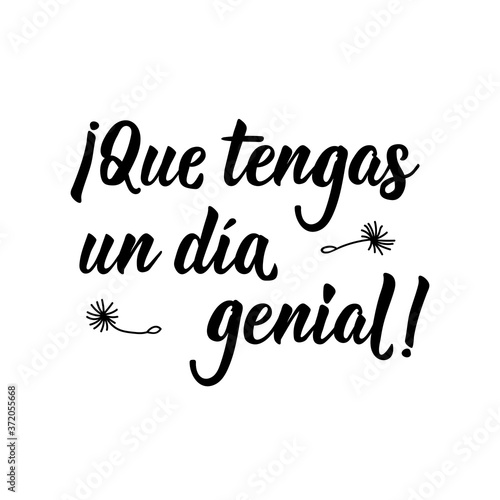 Have a great day - in Spanish. Lettering. Ink illustration. Modern brush calligraphy.