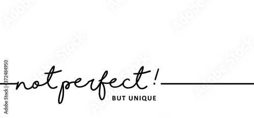 Slogan not perfect ! Vector best success quotes Relaxing and chill, positive, motivation and inspiration message concept Make it happen, believe in yourself slogans Happy, think big Fitness ideas.