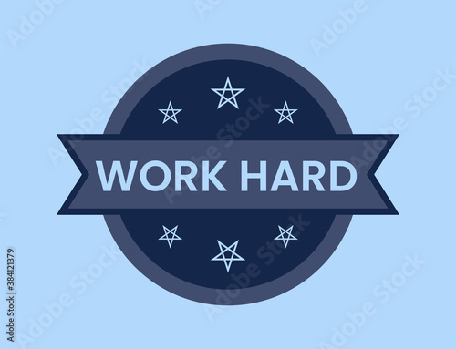 Work Hard Badge vector illustration, Work Hard Stamp