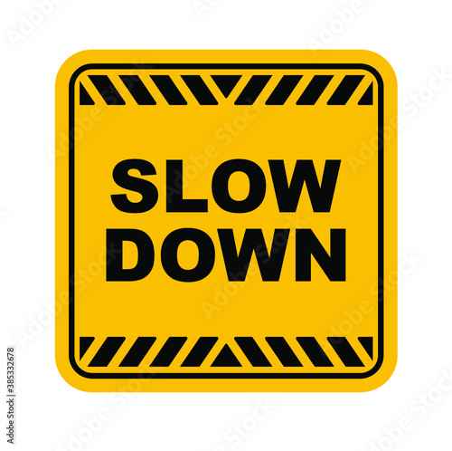 slow down sign on white background 