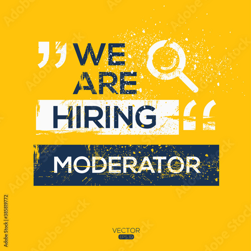 creative text Design (we are hiring Moderator),written in English language, vector illustration.