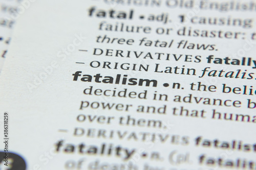 Word or phrase Fatalism in a dictionary.