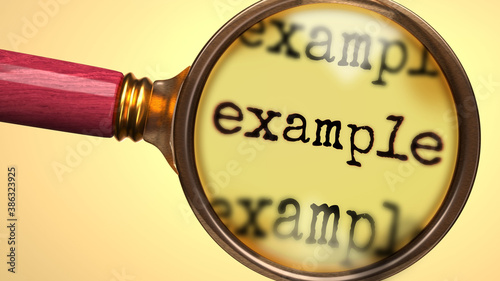 Examine and study example, showed as a magnify glass and word example to symbolize process of analyzing, exploring, learning and taking a closer look at example, 3d illustration