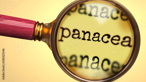 Examine and study panacea, showed as a magnify glass and word panacea to symbolize process of analyzing, exploring, learning and taking a closer look at panacea, 3d illustration