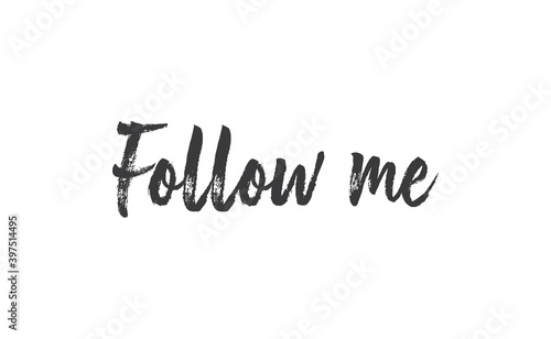 Follow me lettering text design. Calligraphic style font message.