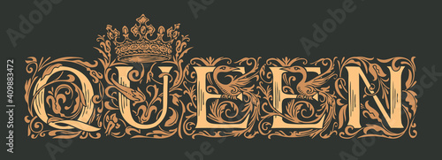 The word Queen. Vintage lettering in ornate hand-drawn initial letters. Queen logo luxury design with crown in black and beige colors. Beautiful inscription for print on clothes, cards, invitations