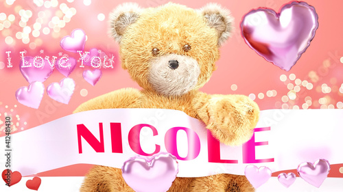 I love you Nicole - cute and sweet teddy bear on a wedding, Valentine's or just to say I love you pink celebration card, joyful, happy party style with glitter and red and pink hearts, 3d illustration