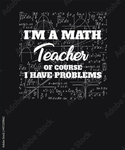 Math teacher typography graphic design vector for t-shirt, tees, match, party, festival, brand, company, sports, logo, vector, fun, gifts, website in a high resolution editable printable file.