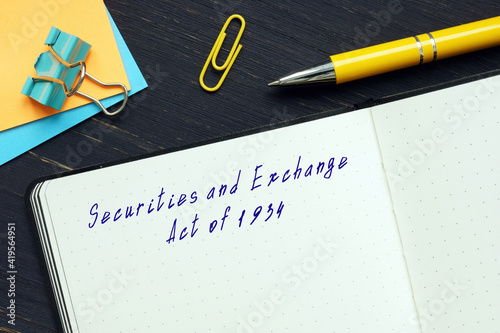 Conceptual photo about Securities and Exchange Act of 1934 with written phrase.