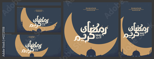 Arabic lettering says "Ramadan Kareem year 1442 Hijri (Islamic Calendar)" in a set of four different layouts for social media posts, covers and stories