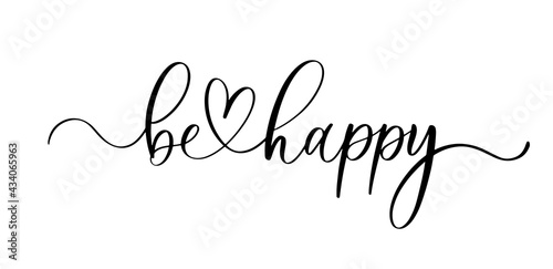 Be happy. Wavy elegant calligraphy spelling for decoration