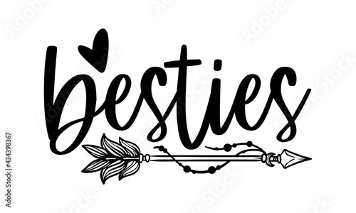 Besties - best friend t shirts design, Hand drawn lettering phrase, Calligraphy t shirt design, Isolated on white background, svg Files for Cutting Cricut and Silhouette, EPS 10